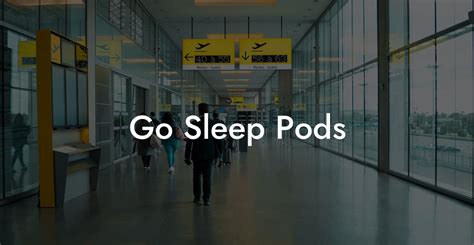 Go Sleep Pods Airports Sleeping Pods