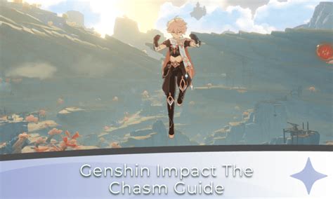 Genshin Impact The Chasm Guide Genshin Chronicle