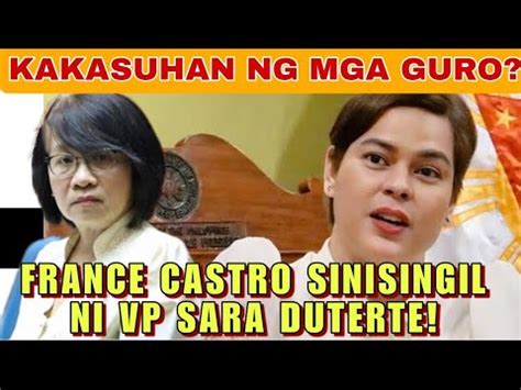 VP SARA SININGIL NA SI FRANCE CASTRO MGA GURO KAKASUHAN SI CASTRO