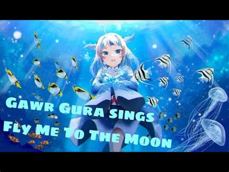 Gawr Gura Sings Fly Me To The Moon HoloLive EN Songs YouTube