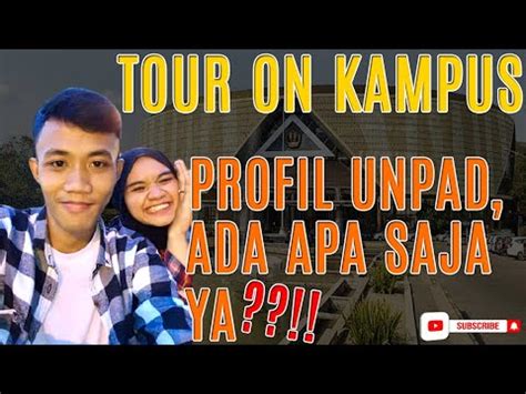 TOUR ON KAMPUS Profil UNPAD Ada Apa Saja Ya Simak Video Ini Untuk