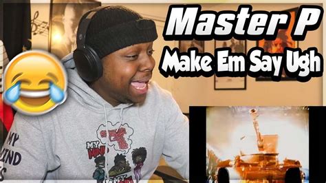 Is That A Tank Master P Make Em Say Ugh Reaction Youtube