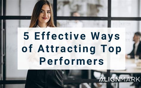 5 Effective Ways Of Attracting Top Performers Alignmark 360 Degree Feedback And Pre Employment