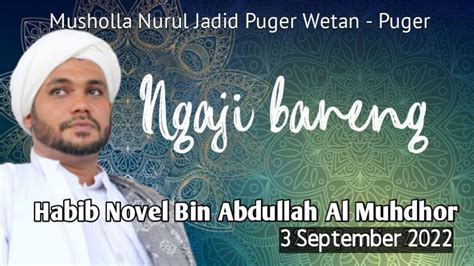 PENGAJIAN RUTIN MAJELIS TA LIM AL MUNAWIR PIMP HABIB NOVEL AL MUHDHOR