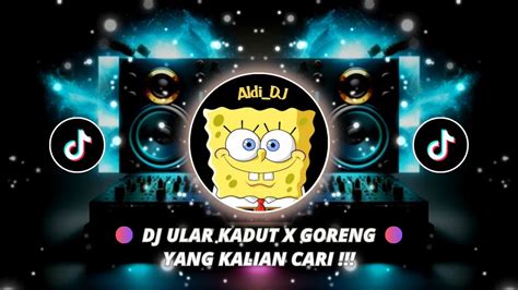 DJ ULAR KADUT X GORENG GORENG SOUND ŜłƉłƘ KÄñÈ VIRAL TIK TOK