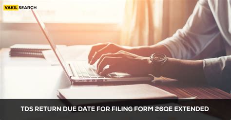 Tds Return Due Date For Filing Form Qe Extended News