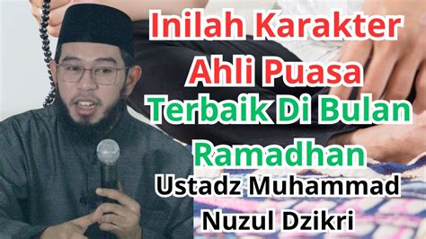 Inilah Karakter Ahli Puasa Terbaik Di Bulan Ramadhan Ustadz Muhammad