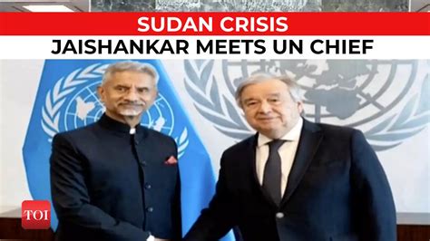 EAM Jaishankar Discusses Sudan Crisis With UN Chief Advocates For