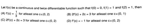 Let Fx Be A Continuous And Twice Differentiable Function Such That F0 0 F11 And F2 1