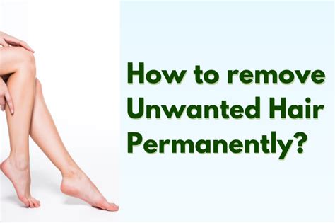 Best Way To Remove Unwanted Hair Permanently