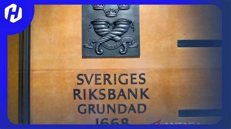 Sveriges Riksbank Bank Sentral Tertua Di Dunia Hsb Investasi