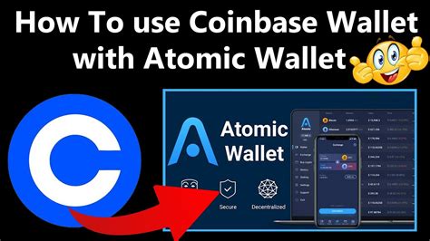 How To Use Coinbase Wallet With Atomic Wallet Crypto Wallets Info