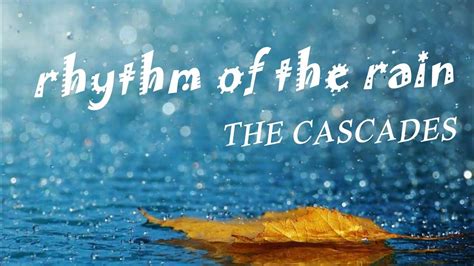 Rhythm Of The Rain The Cascades Video Lyrics Youtube