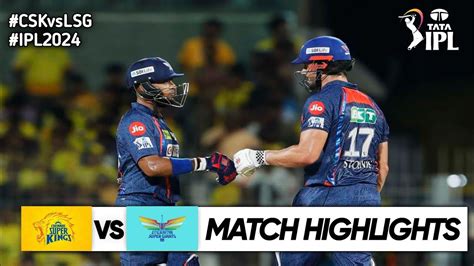 Csk Vs Lsg 39th Match Ipl 2024 Highlights Ipl Highlights 2024 Csk