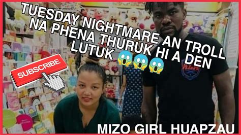 Tuesday Nightmare An Troll Na Phen Thuruk Inthup Rapthlak Youtube