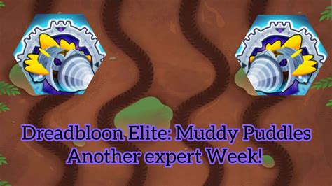 Elite Dreadbloon Muddy Puddles Wait Why Is It Quite Easy Btd 6