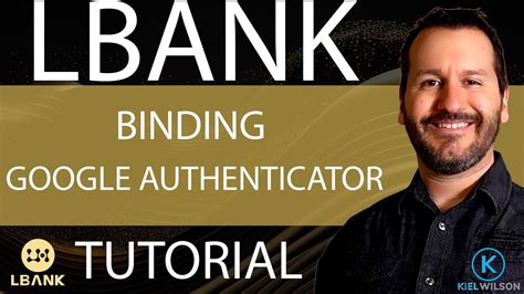 Lbank Binding Google Authenticator Tutorial How To Bind Lbank To