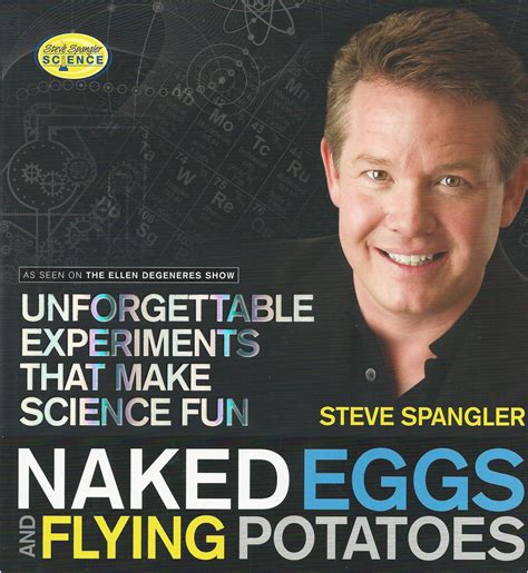 Naked Eggs And Flying Potatoes Unforgettable Experiments That Make