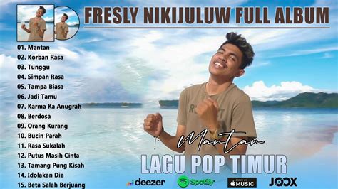 Fresly Nikijuluw Full Album Lagu Pop Timur Terbaru Terpopuler 2022