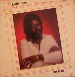 Latimore I Ll Do Anything For You Releases Discogs