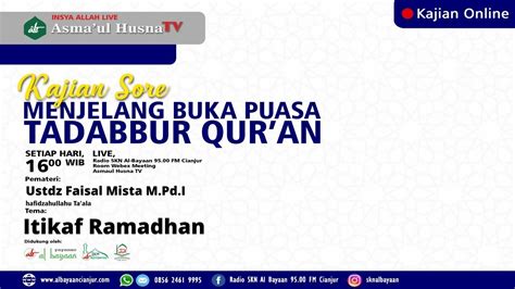 Kajian Menjelang Buka Puasa Tadabbur Al Qur An Ustd Faisal Mista M Pd I