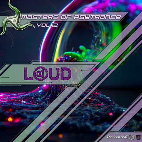 Masters Of Psytrance Vol 12 Loud Masters Of Psytrance