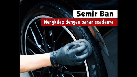 Mengkilapkan Ban Motor Dan Mobil Dengan Bahan Seadanya Semir Ban