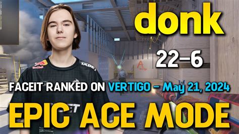 Epic Ace Mode By Donk Super Match On Vertigo Faceit Cs Ranked