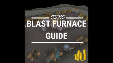 Osrs Blast Furnace Guide Old School Runescape Youtube