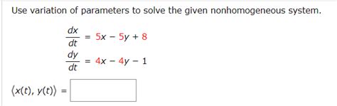 Answered Use Variation Of Parameters To Solve The Given Nonhomogeneous