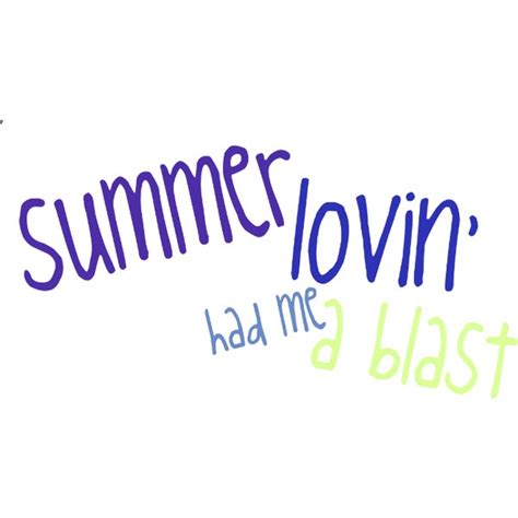 Summer Lovin Quote Love That Movie Found On Polyvore Grease Lyrics Inspirational Words