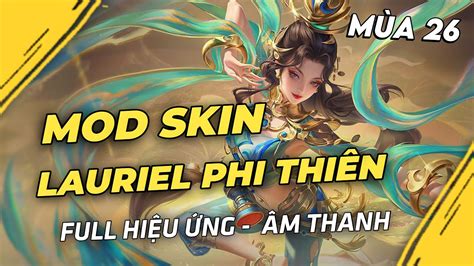 Mod Skin Lauriel Phi Thiên Mùa 26 Mới Nhất Full Hiệu Ứng Không Lỗi Mạng