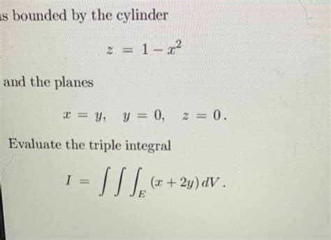 Solved The Solid E In The First Octant Of Space Shown In Chegg