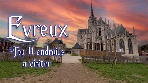 Evreux Top Des Endroits Visiter Youtube