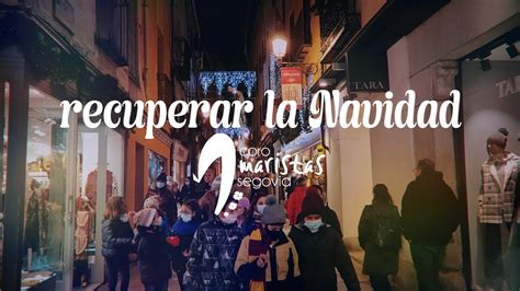 Recuperar La Navidad Coro Maristas Segovia Youtube