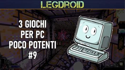 3 GIOCHI PER PC POCO POTENTI 9 YouTube