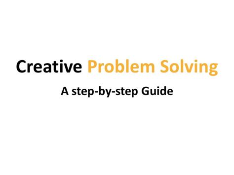 Creative Problem Solving A Step By Step Guide By Sit Systematic