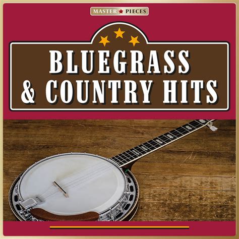 Masterpieces Presents Bluegrass And Country Hits 26 Tracks