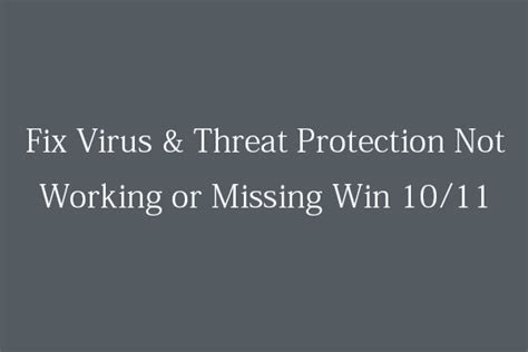 Fix Virus And Threat Protection Not Working Or Missing Win 1011 Minitool