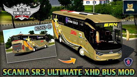 Scania K360 IB SR3 Ultimate XHD Bus Mod For Bussid V3 7 1 By