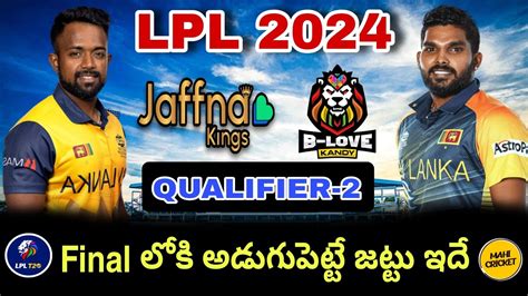 Jaffna Kings Vs B Love Kandy Lpl Qualifier Playing Match