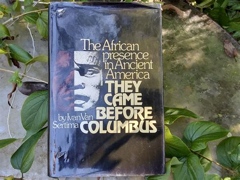 They Came Before Columbus The African Presence In Ancient America Ivan