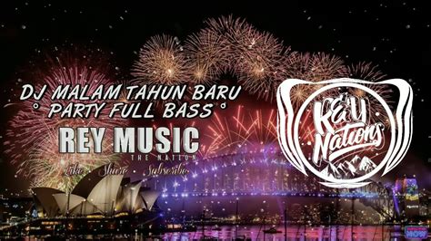 Dj Malam Tahun Baru Remix Party Full Bass Terbaru 2020 Youtube