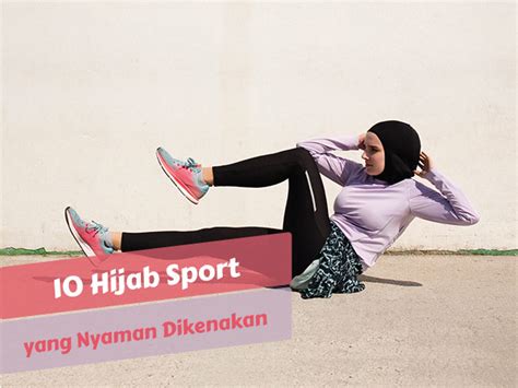 10 Rekomendasi Hijab Sport Yang Nyaman Dikenakan Review