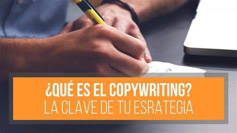 Qu Es El Copywriting Y Por Qu Lo Necesitas En Tu Negocio