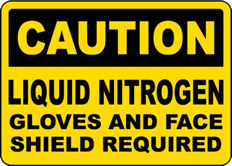 Caution Liquid Nitrogen Gloves And Face Shield Required Sign Save 10