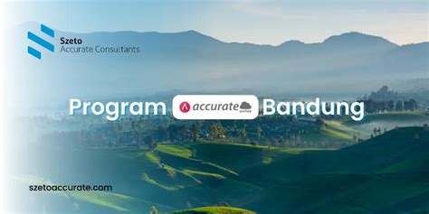 Program Accurate Solusi Modern Akuntansi Di Bandung Szeto Accurate