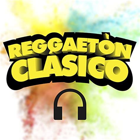 Reggaeton Clásico Música de Regueton Antiguo Canciones del Reggaeton