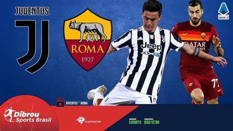 JUVENTUS X ROMA AO VIVO ITALIANO RODADA 8 NARRAÇÃO YouTube