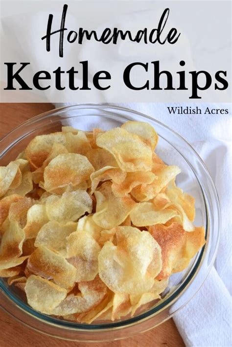 Homemade Kettle Chips Wildish Acres